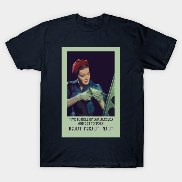 Rosie the Riveter: time to get to work T-Shirt by candhdesigns